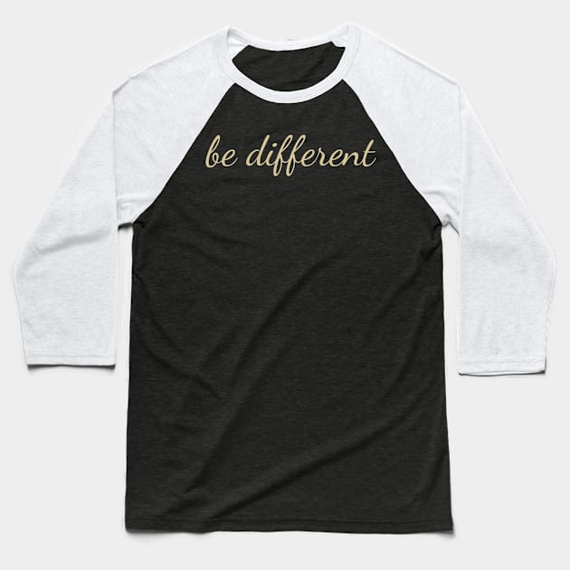 Be different Baseball T-Shirt by HBfunshirts